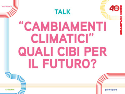 800x600_talk_cambiamenti-climatici-cibi-per-il-futuro-400×300